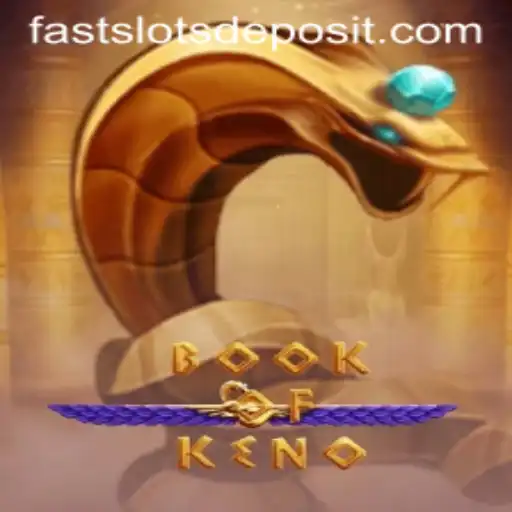 Exploring the Exciting World of BookOfKeno and FAST SLOTS