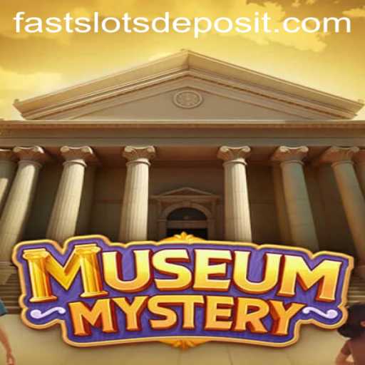 The Exciting World of MuseumMystery: Unveiling the Secrets Behind FAST SLOTS