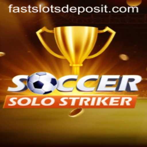 SoccerSoloStriker: The Future of Fast Slots Gaming