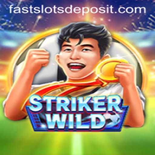 StrikerWILD: Fast Slots Game Taking the Gaming World by Storm